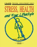 Stress, Health and Your Lifestyle