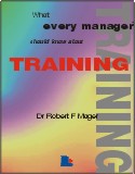 What Every Manager Should Know About Training
