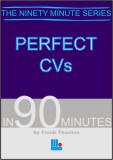 Perfect CVs in 90 Minutes