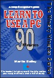 Learn to Use a PC in 90 Minutes